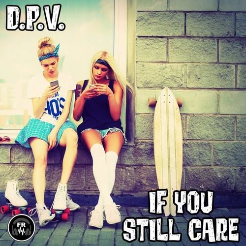 D.P.V. - If You Still Care [FR358]